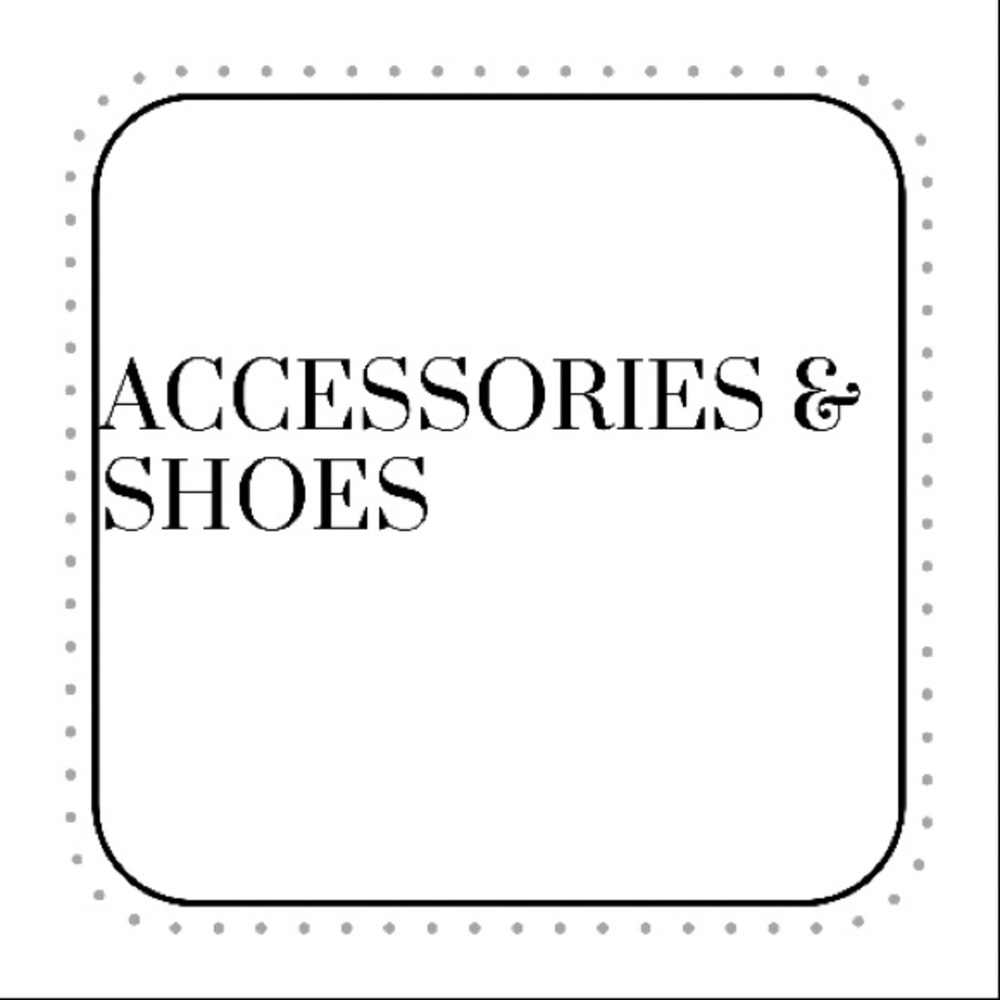 ACCESSORIES AND SHOES BELOW THIS POINT